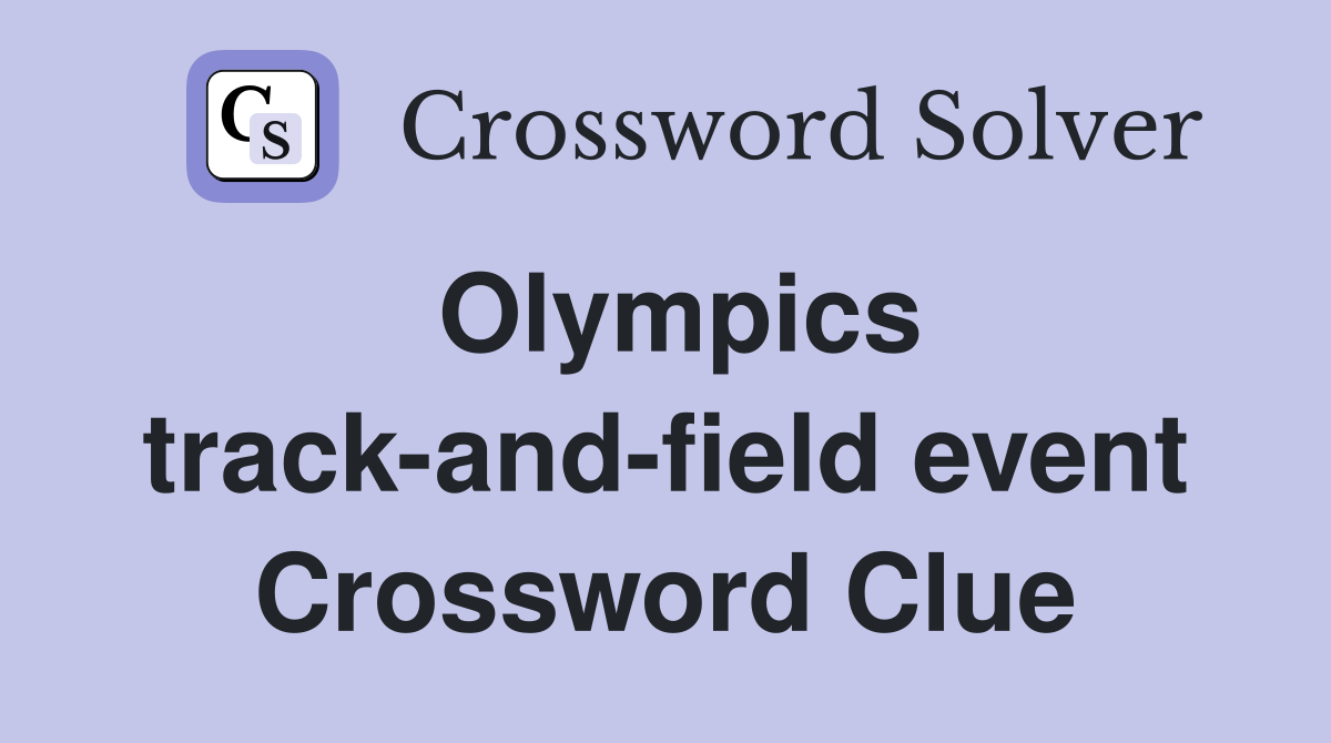 Olympics track-and-field event Crossword Clue