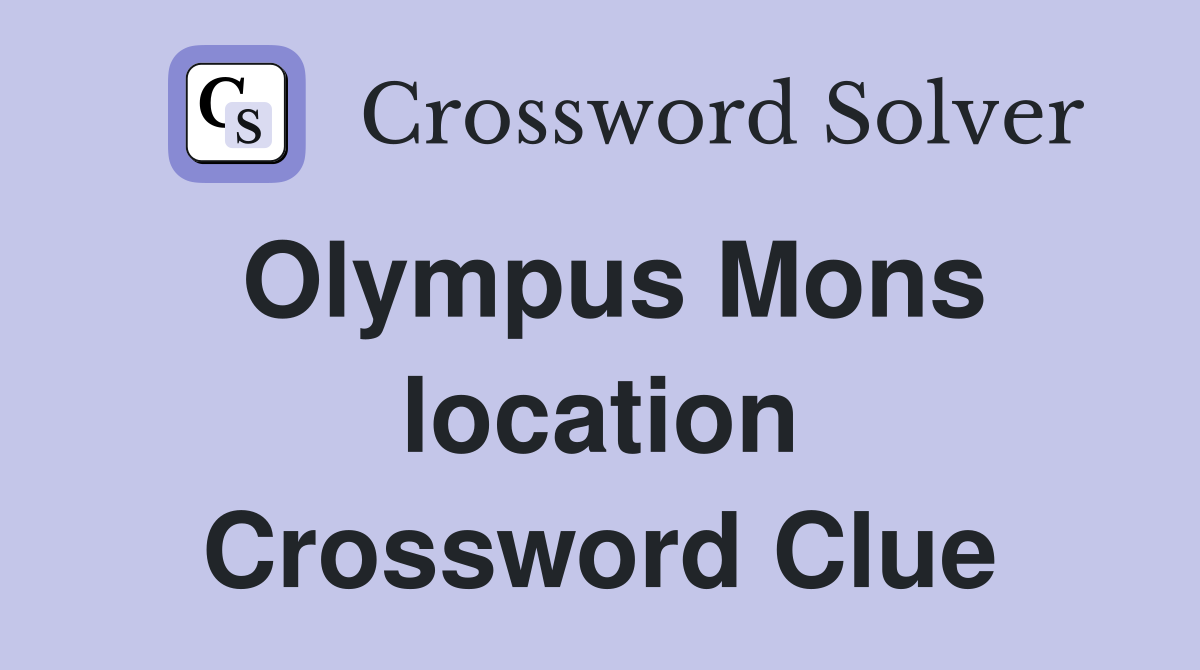 Olympus Mons location Crossword Clue