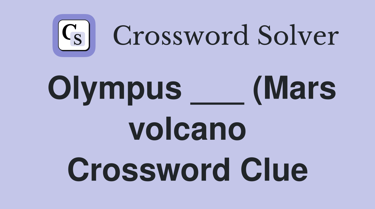 Olympus (Mars volcano) Crossword Clue Answers Crossword Solver Olympus (Mars volcano) Crossword Clue Answers Crossword Solver
