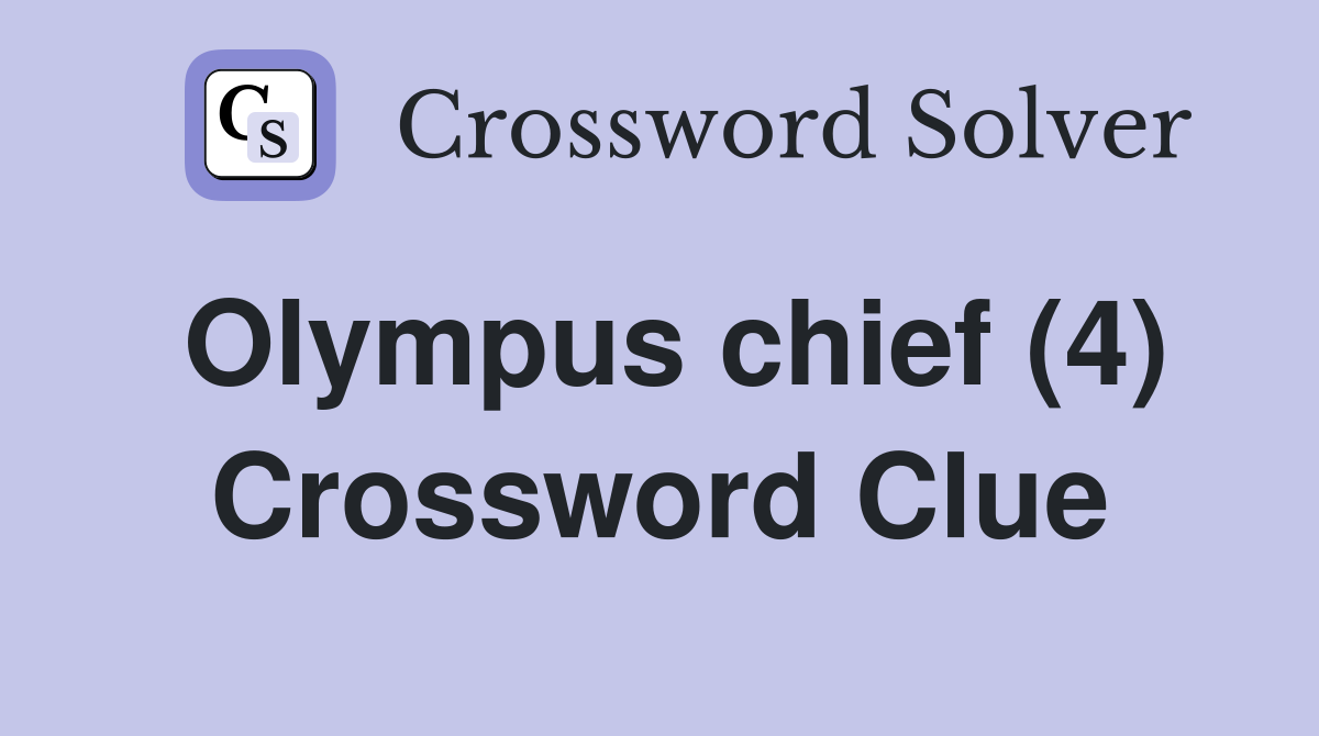 Olympus chief (4) Crossword Clue