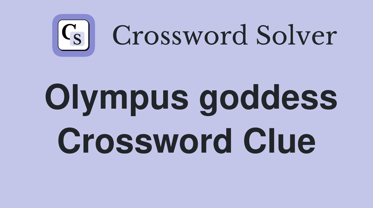 Olympus goddess Crossword Clue