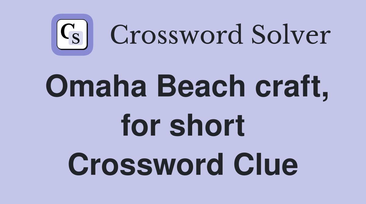 Omaha Beach craft, for short Crossword Clue