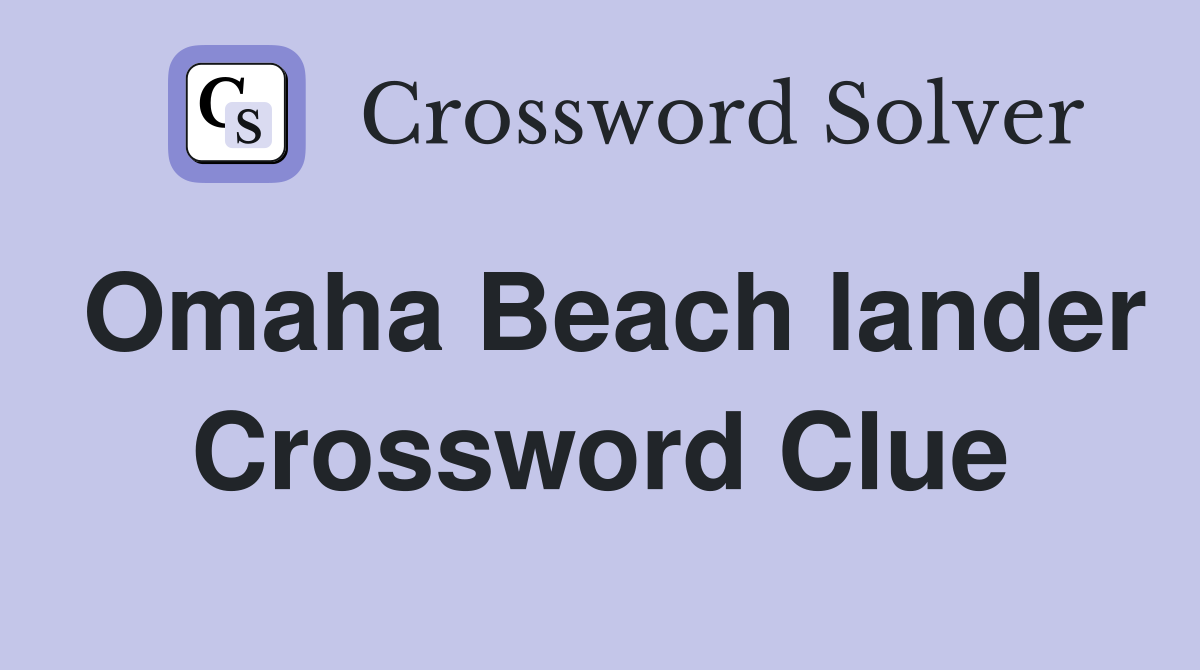 Omaha Beach lander Crossword Clue