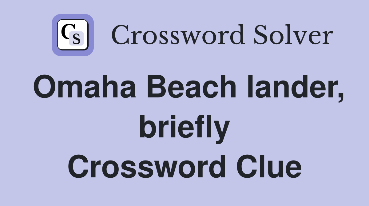 Omaha Beach lander, briefly Crossword Clue