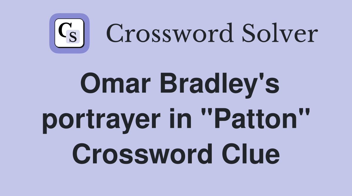 Omar Bradley's portrayer in "Patton" Crossword Clue