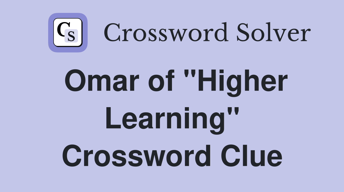 Omar of "Higher Learning" Crossword Clue