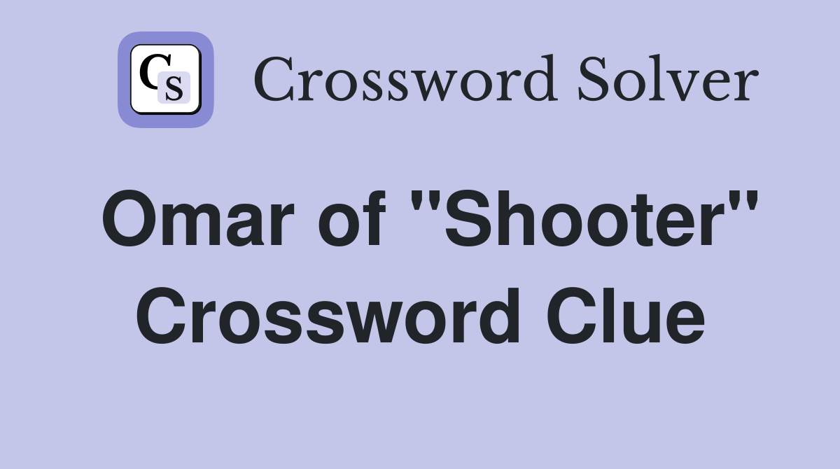 Omar of "Shooter" Crossword Clue