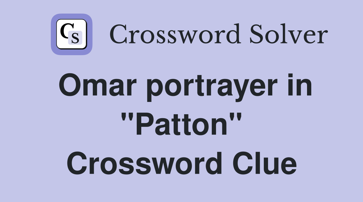Omar portrayer in "Patton" Crossword Clue