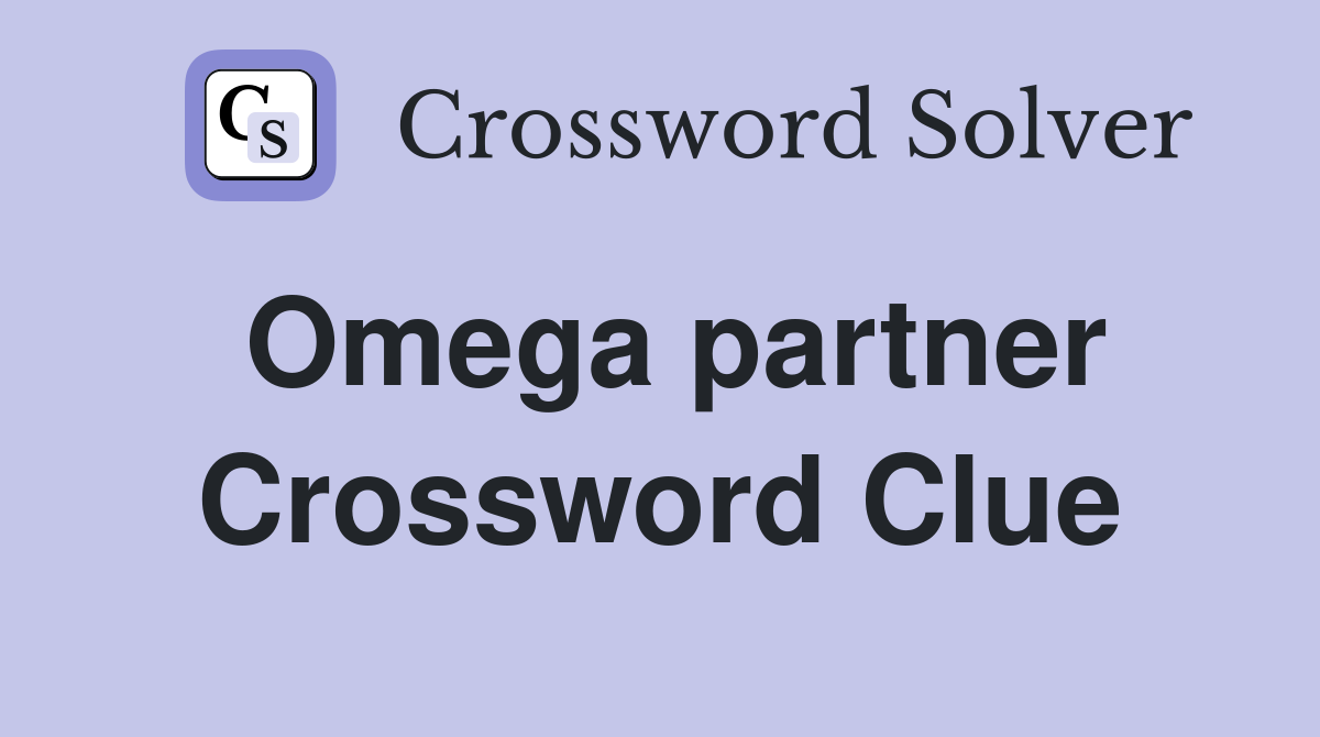 Omega partner Crossword Clue