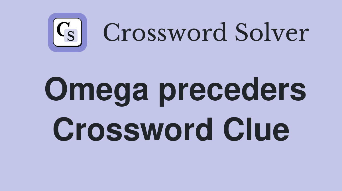 Omega preceders Crossword Clue