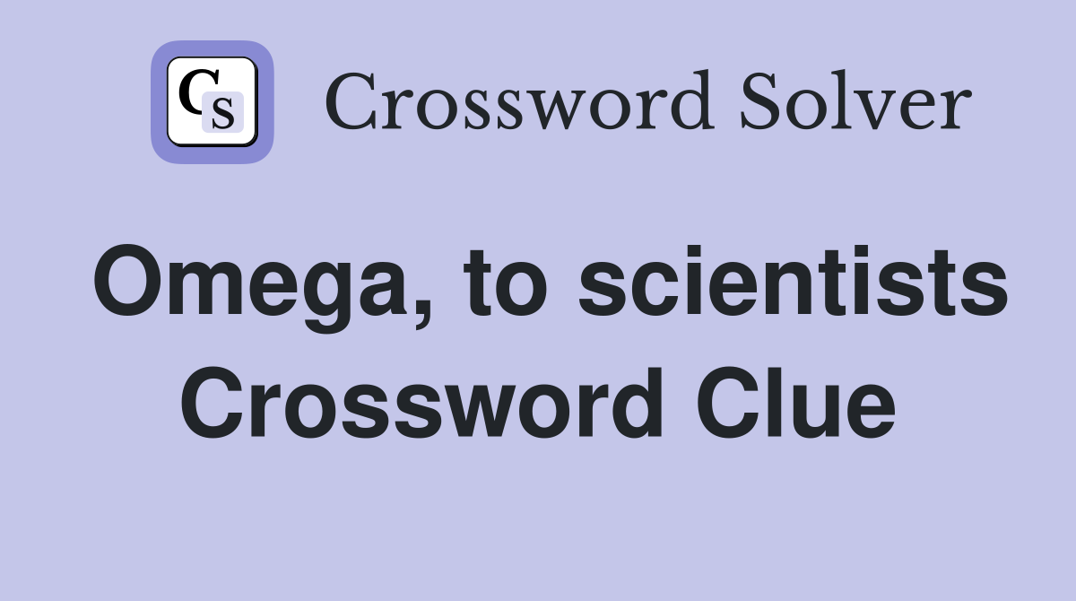 Omega, to scientists Crossword Clue
