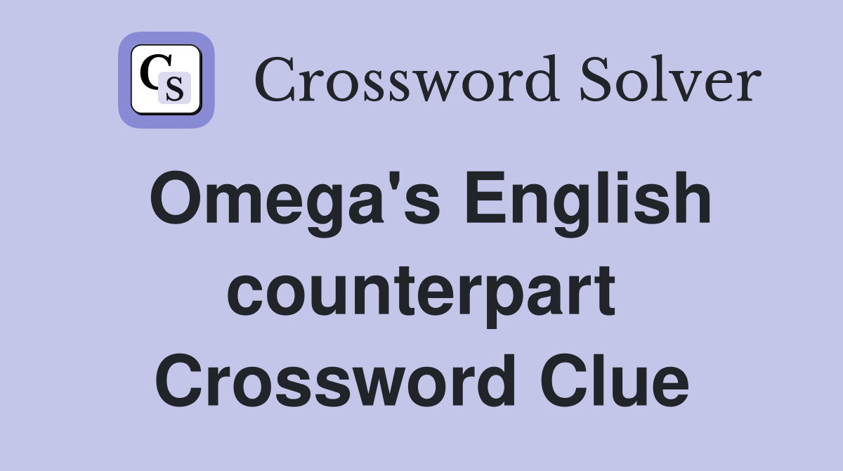 Omega's English counterpart Crossword Clue