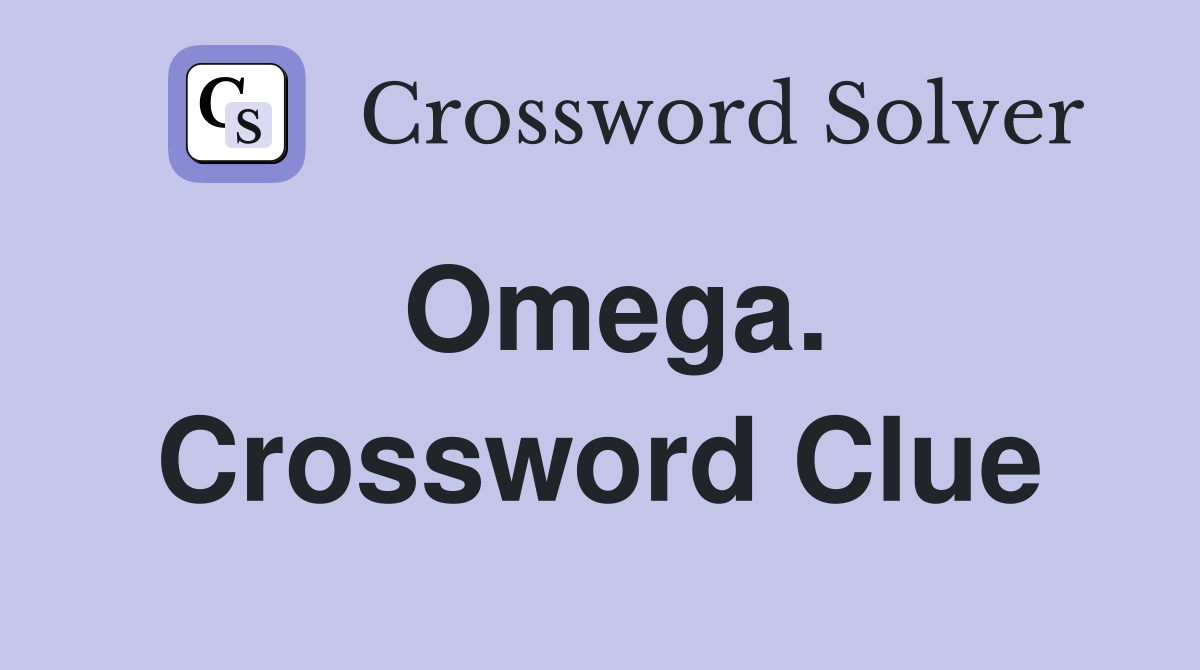 Omega. Crossword Clue