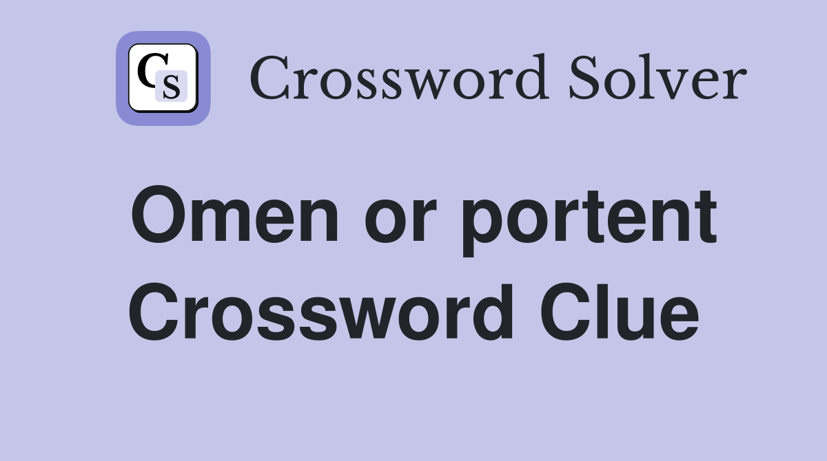 Omen or portent Crossword Clue