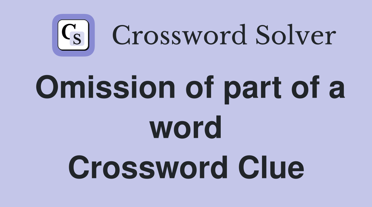 Omission of part of a word Crossword Clue