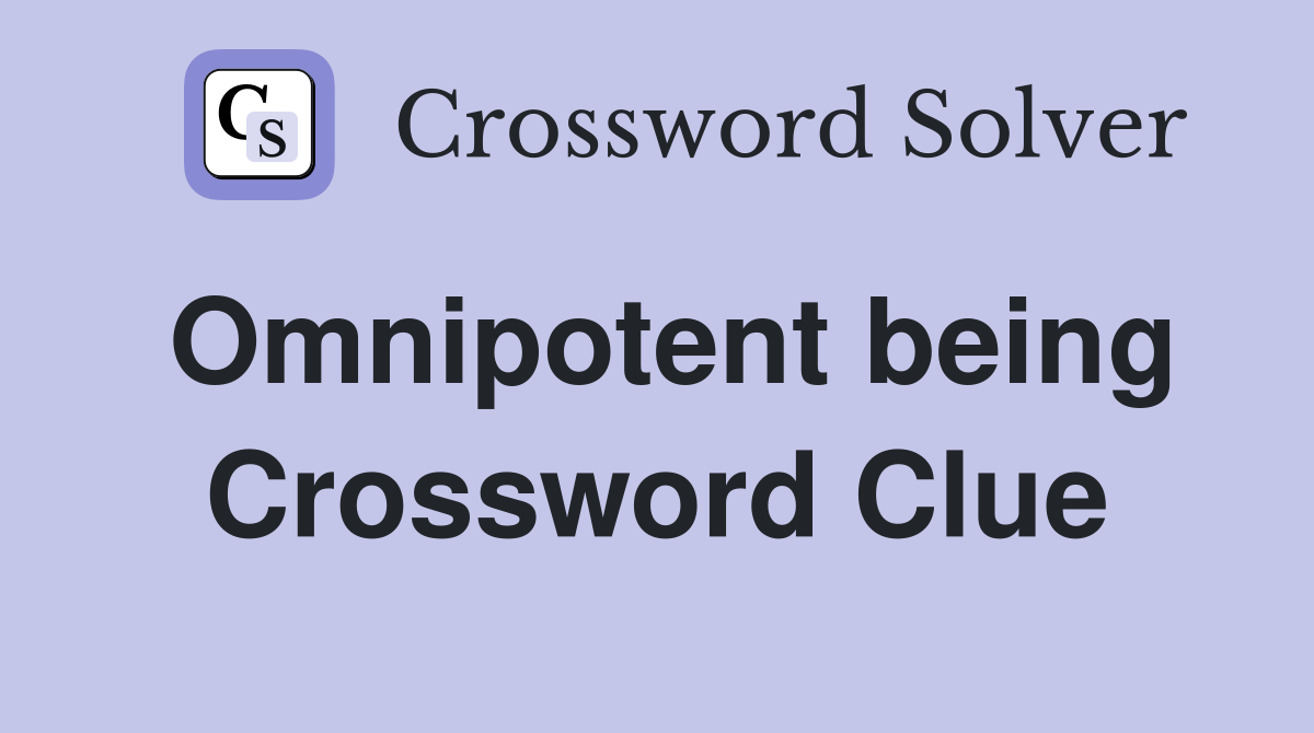 Omnipotent being Crossword Clue