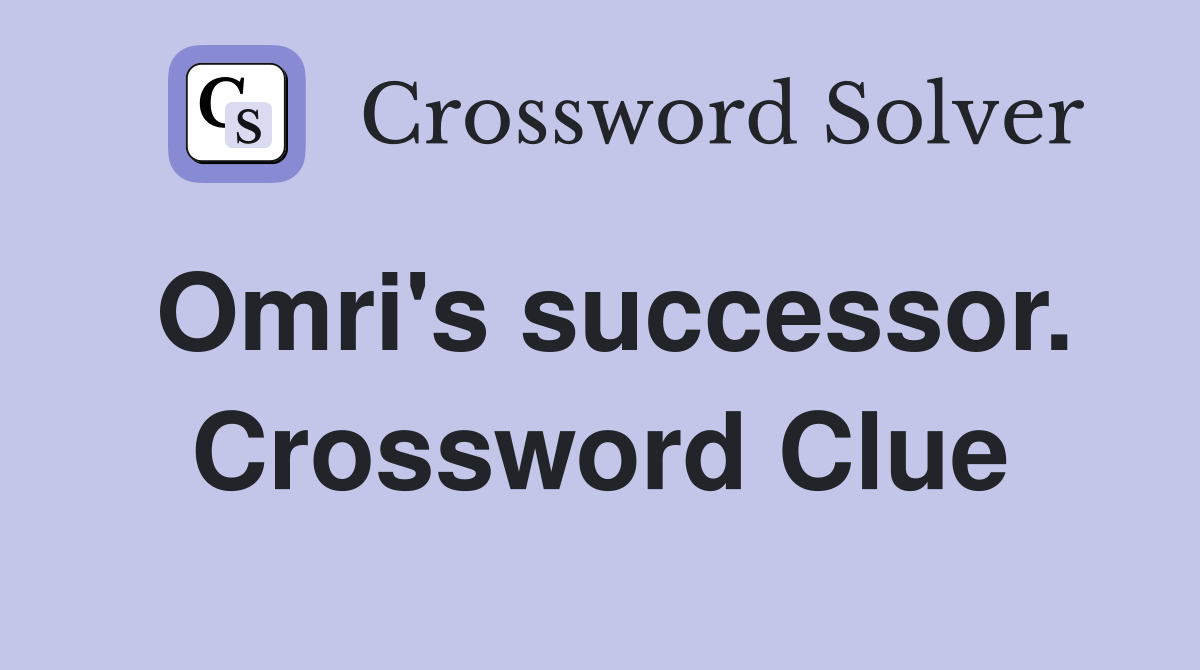 Omri's successor. Crossword Clue