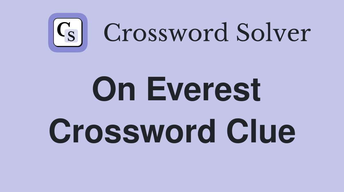 On Everest Crossword Clue