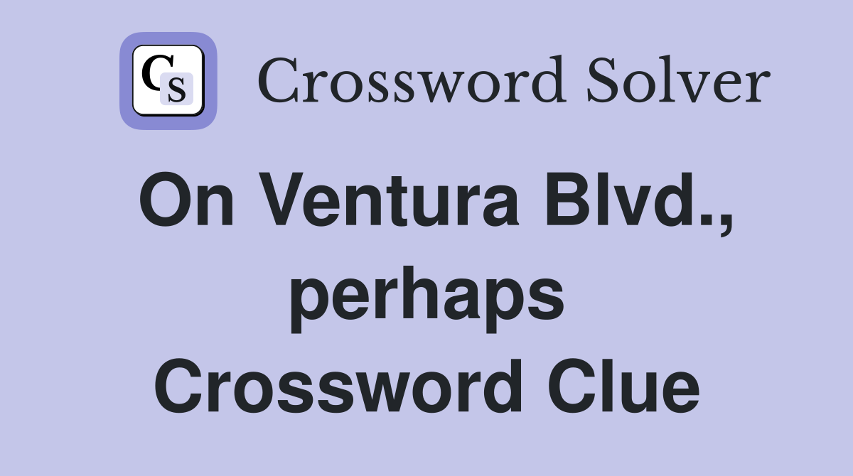 On Ventura Blvd., perhaps Crossword Clue