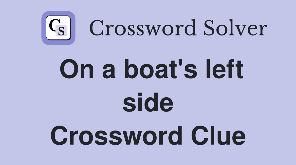 On a boat's left side Crossword Clue