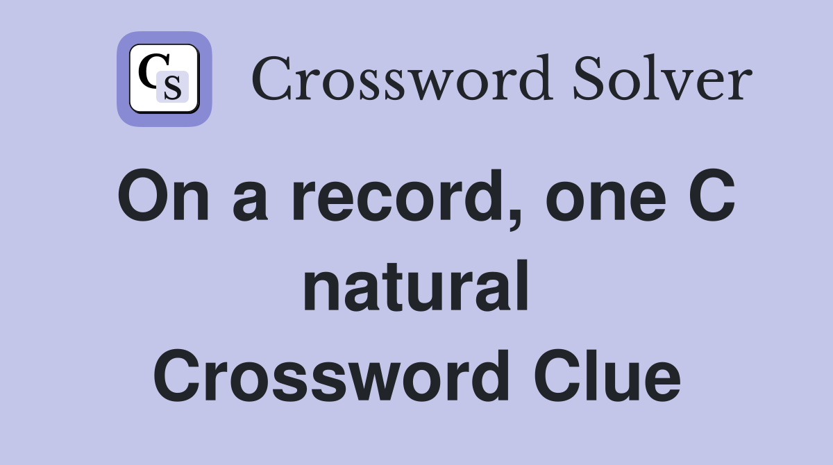On a record, one C natural Crossword Clue
