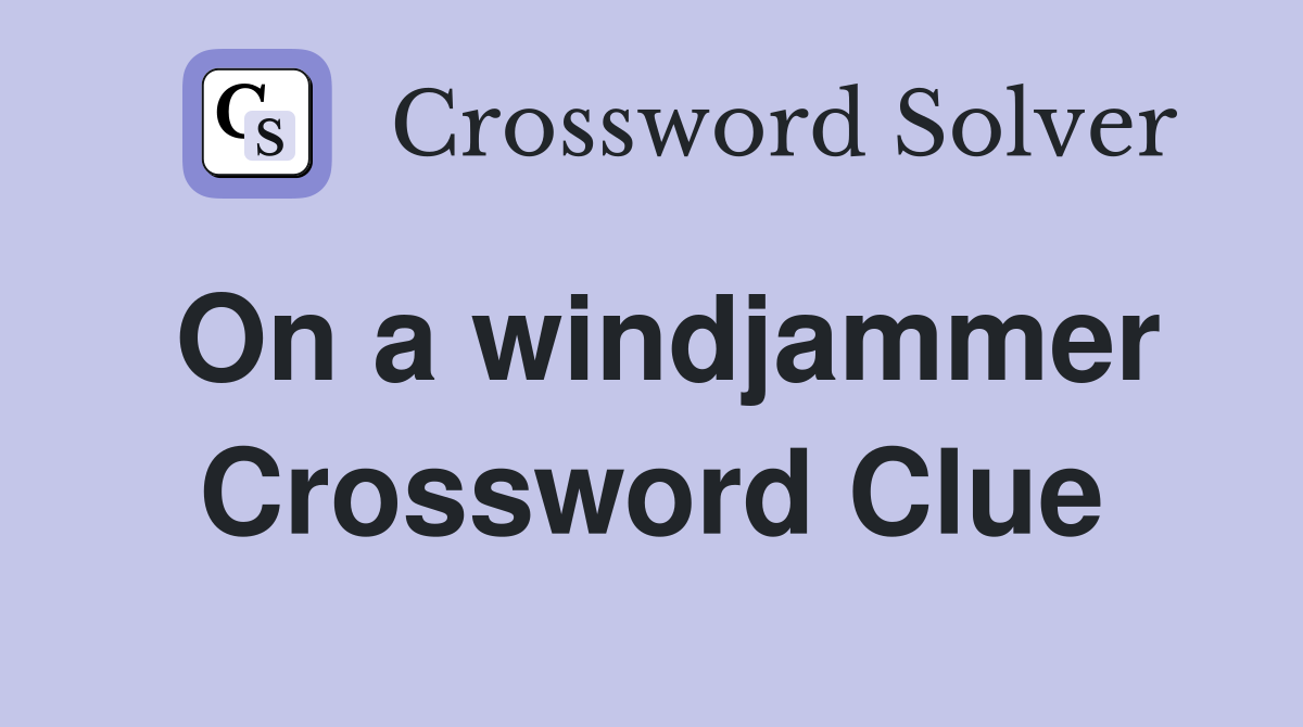 On a windjammer Crossword Clue