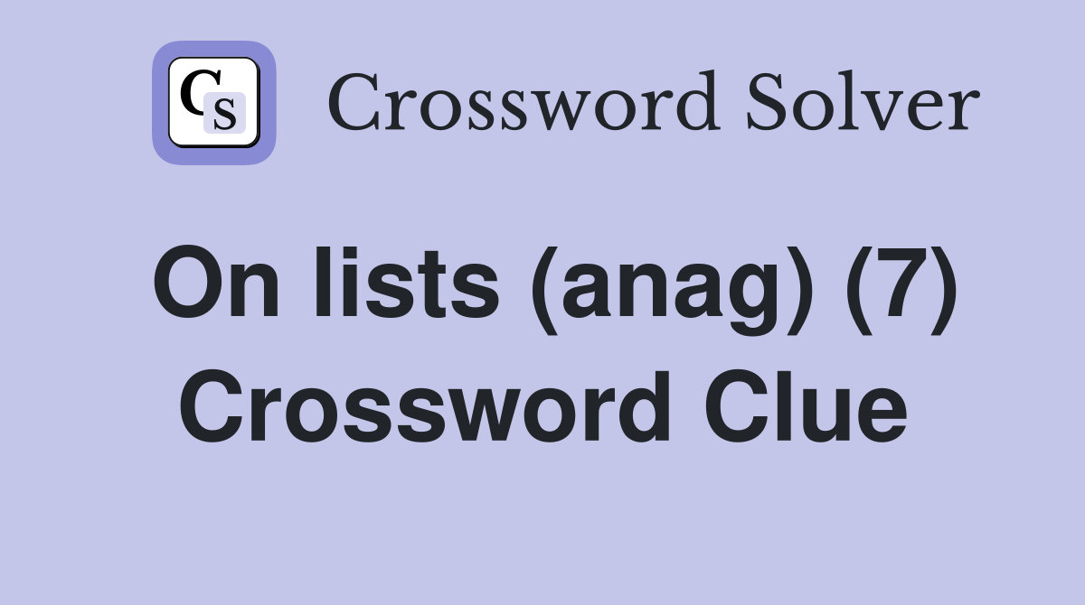 On lists (anag) (7) Crossword Clue