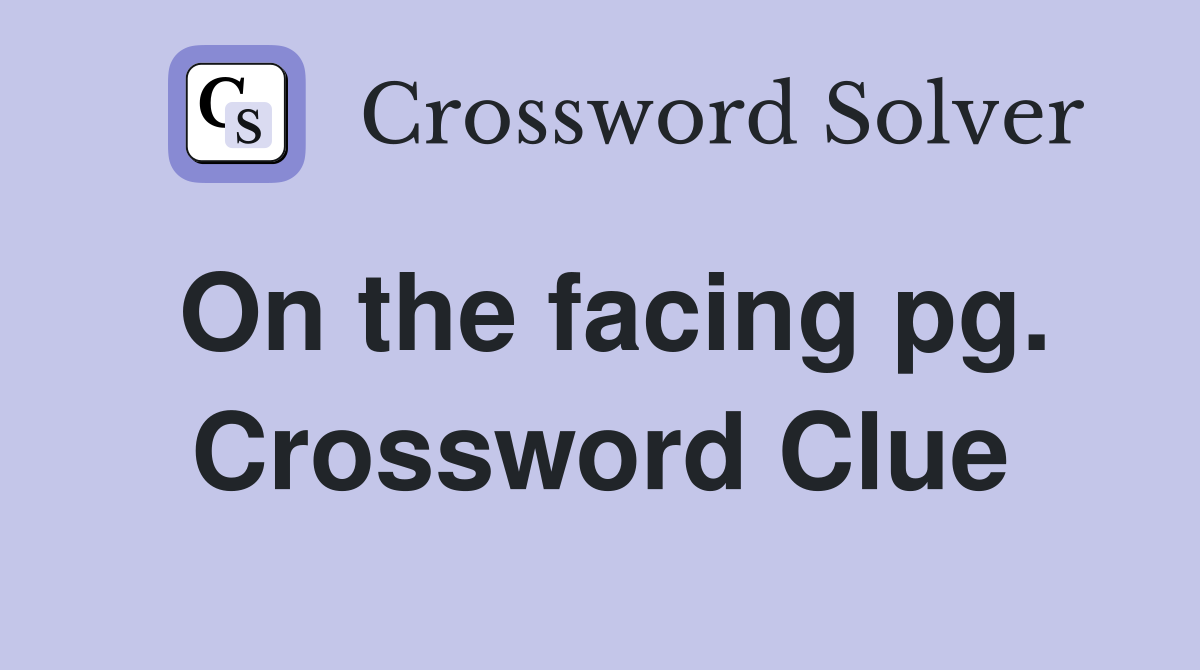 On the facing pg. Crossword Clue