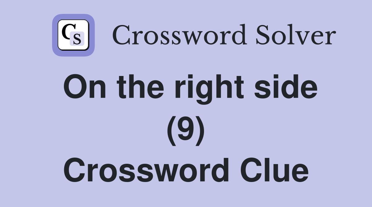 On the right side (9) Crossword Clue