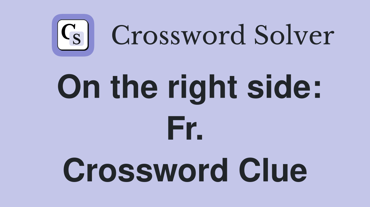 On the right side: Fr. Crossword Clue