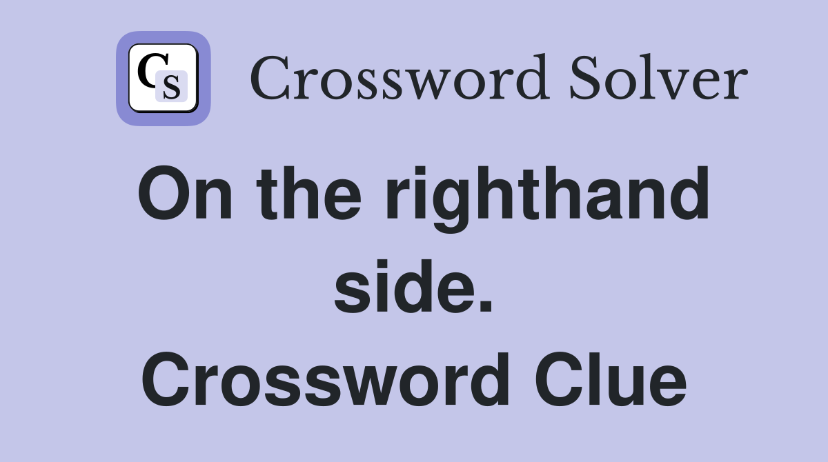 On the righthand side. Crossword Clue