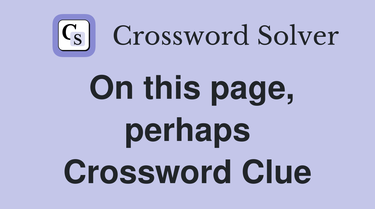 On this page, perhaps Crossword Clue