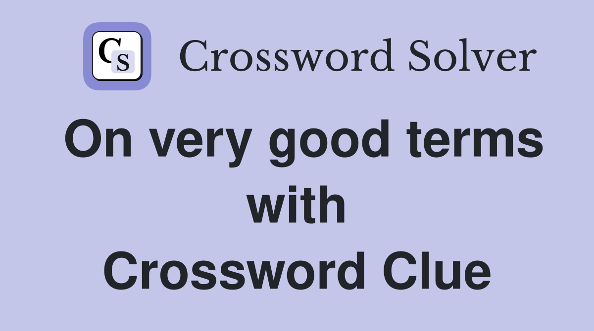 On very good terms with Crossword Clue