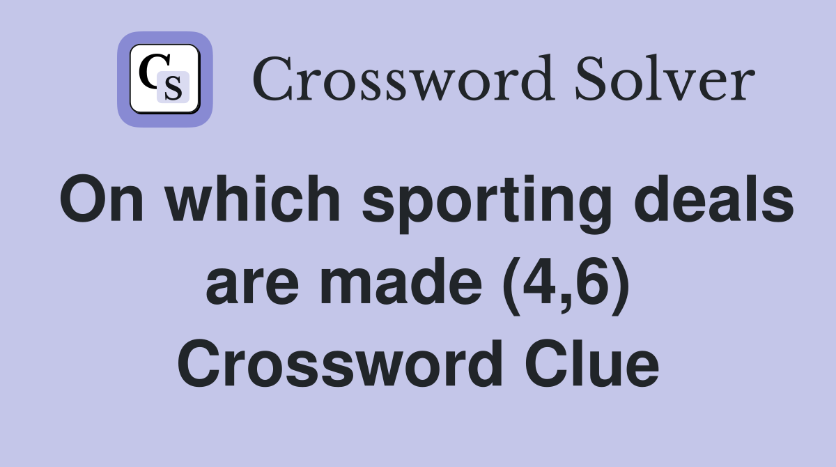 On which sporting deals are made (4,6) Crossword Clue
