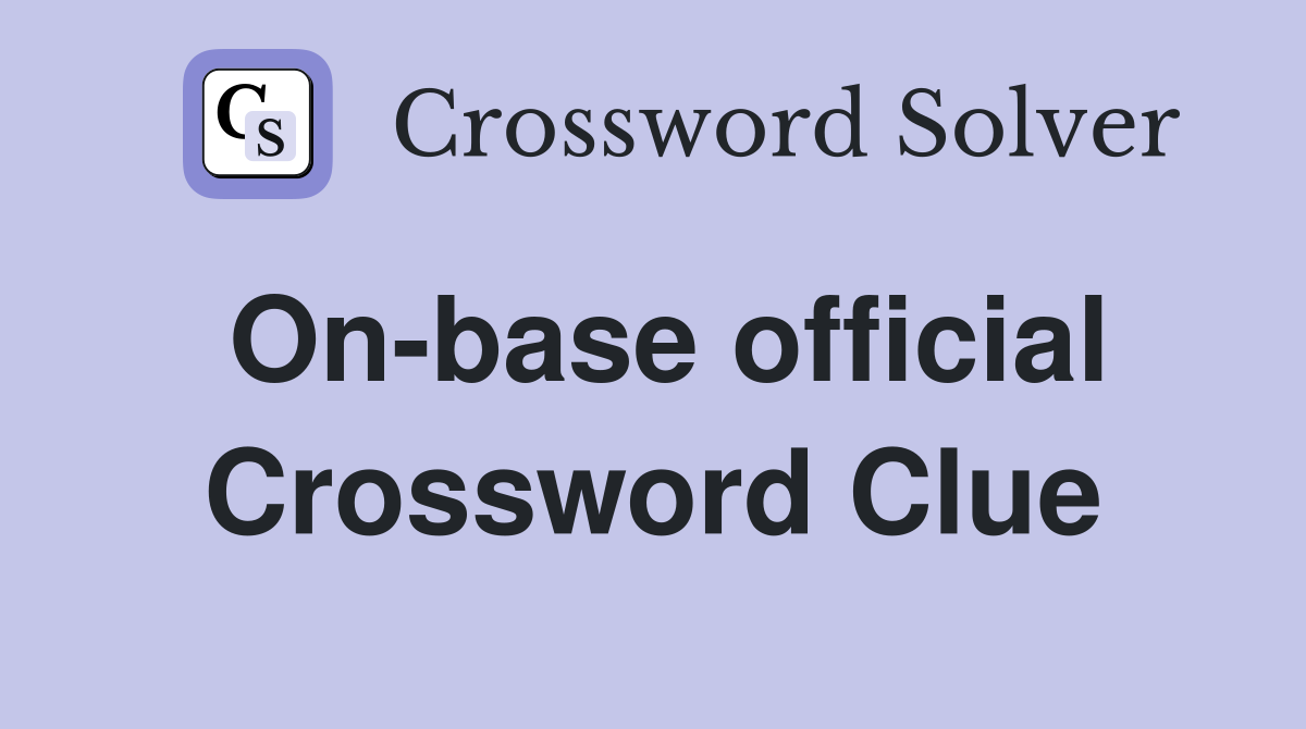 On-base official Crossword Clue