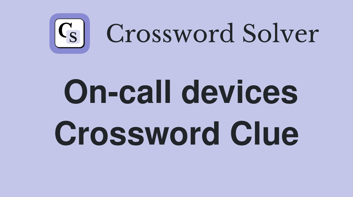 On-call devices Crossword Clue