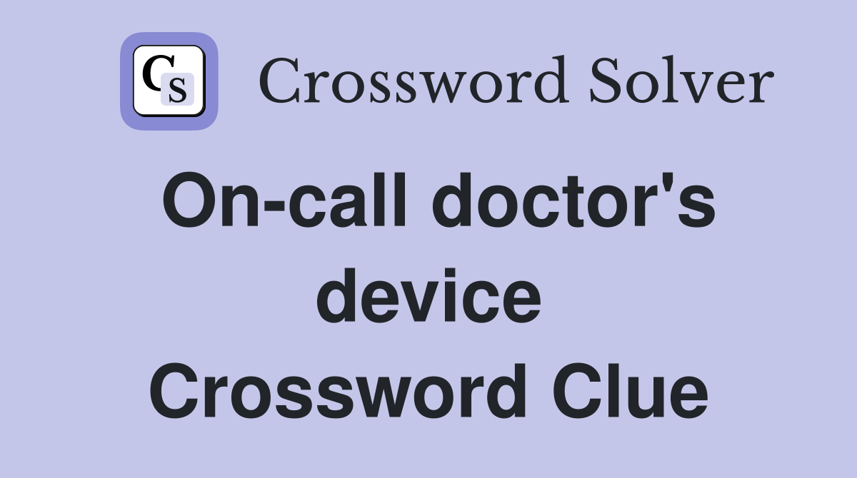 On-call doctor's device Crossword Clue