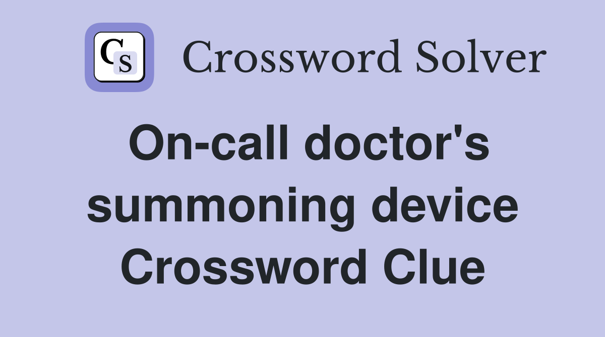 On-call doctor's summoning device Crossword Clue