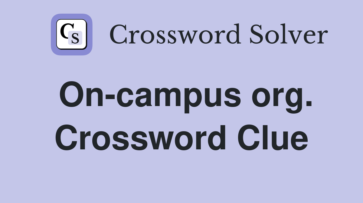 On-campus org. Crossword Clue