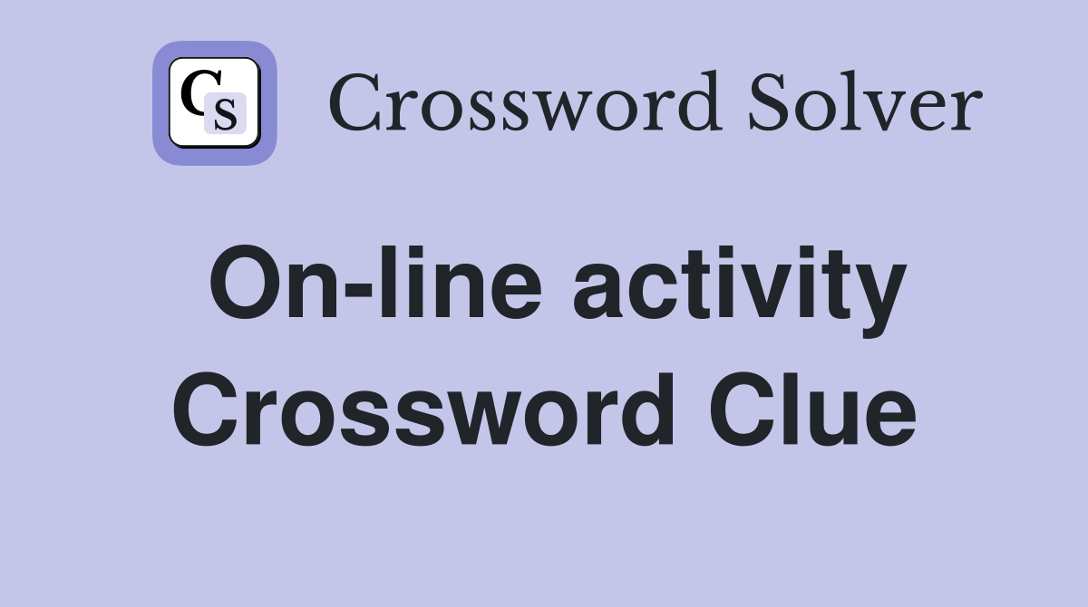 On-line activity Crossword Clue