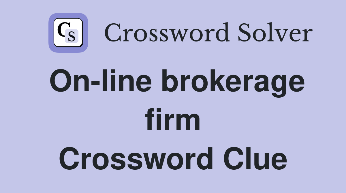 On-line brokerage firm Crossword Clue