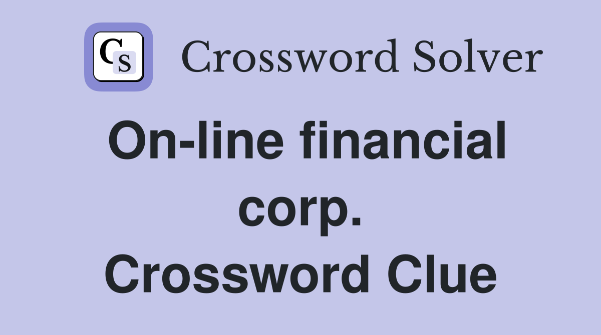 On-line financial corp. Crossword Clue