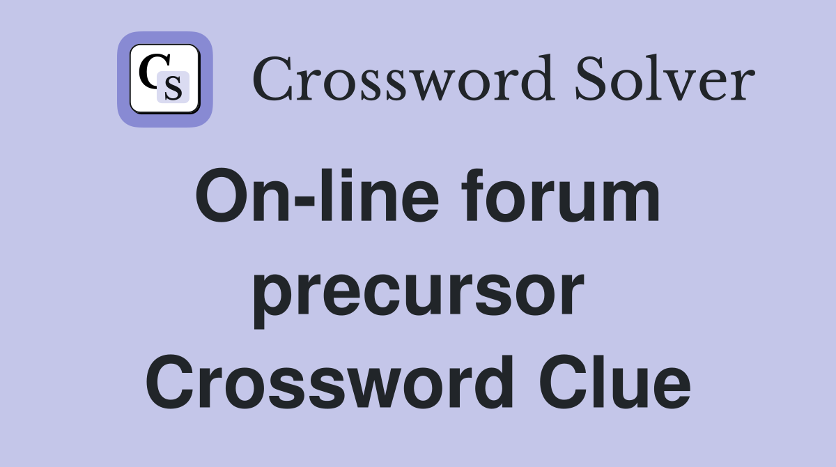 On-line forum precursor Crossword Clue