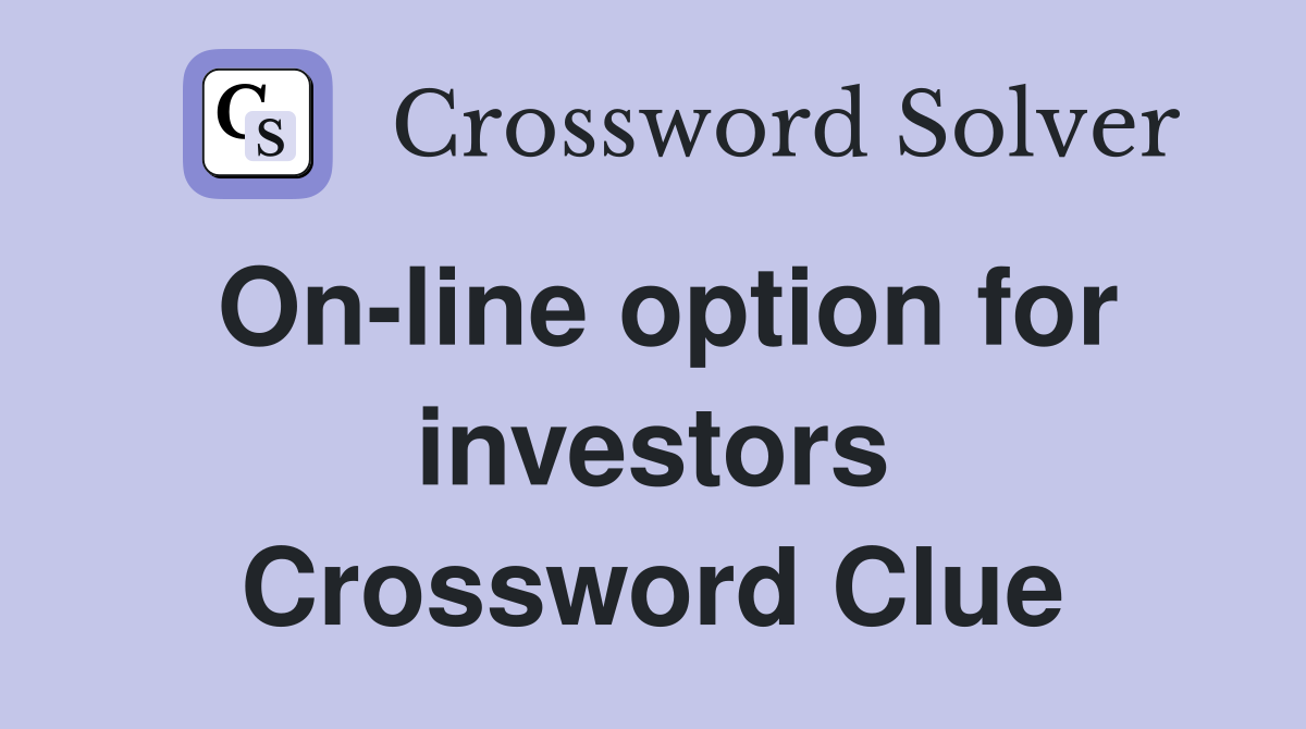 On-line option for investors Crossword Clue