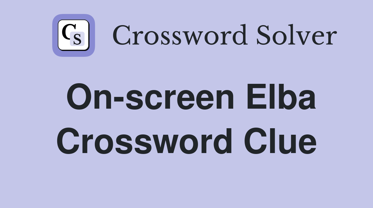 On-screen Elba Crossword Clue