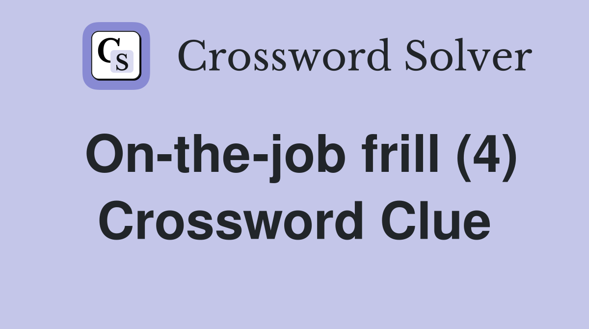 On-the-job frill (4) Crossword Clue