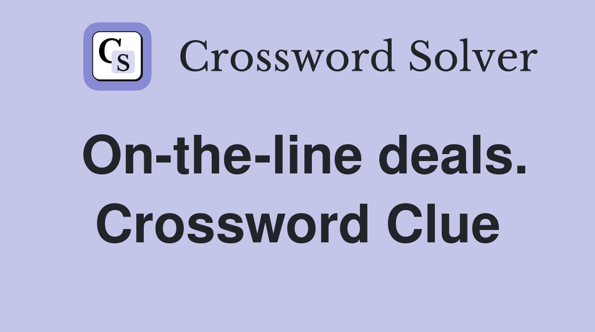On-the-line deals. Crossword Clue