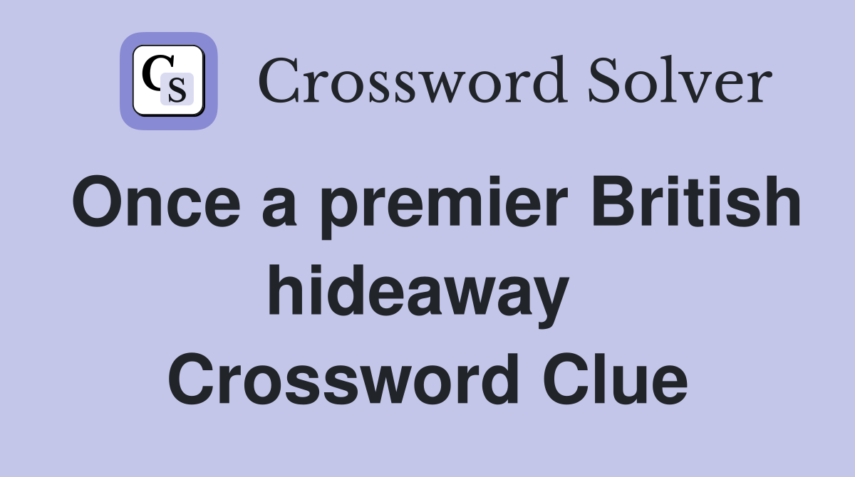 Once a premier British hideaway  Crossword Clue