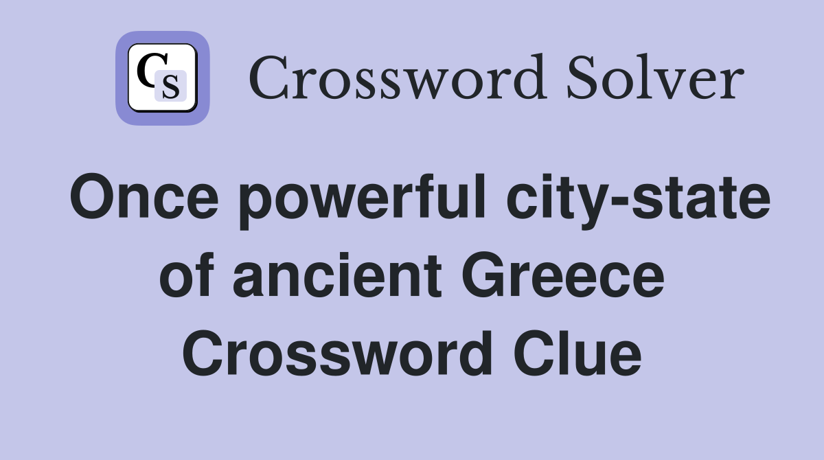 Once powerful city-state of ancient Greece Crossword Clue
