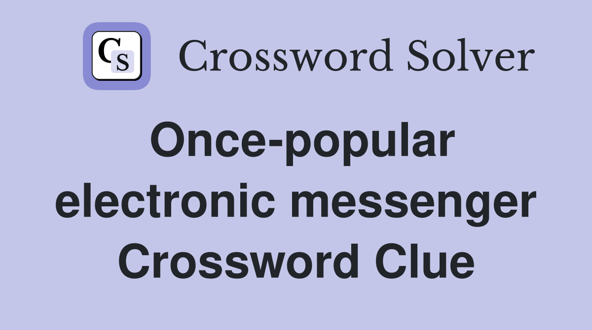 Once-popular electronic messenger Crossword Clue